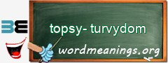 WordMeaning blackboard for topsy-turvydom